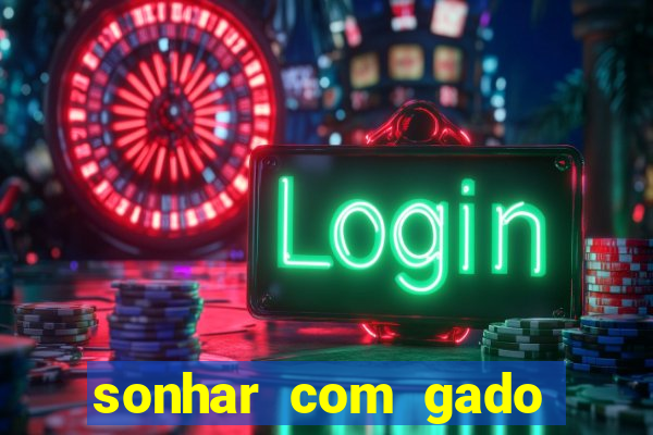 sonhar com gado jogo do bicho